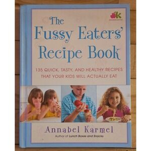 The Fussy Eaters Recipe Book Annabel Karmel Hardcover 135 Healthy Kids Recipes